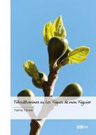 Couverture du livre « Tiboukharines ou Les figues de mon figuier » de Fatma Tilikete aux éditions Publibook