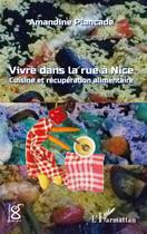 Couverture du livre « Vivre dans la rue à Nice ; cuisine et récuperation alimentaire » de Amandine Plancade aux éditions L'harmattan