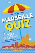 Couverture du livre « Marseille quiz » de Francois Thomazeau aux éditions Les Beaux Jours