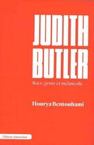 Couverture du livre « Judith Butler, race, genre et mélancolie » de Hourya Bentouhami aux éditions Amsterdam