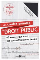 Couverture du livre « Les contre-annales du droit public ; les 66 erreurs que vous ne commettrez plus jamais » de Anne-Laure Chaumette et Raphael Maurel et . Collectif aux éditions Enrick B.