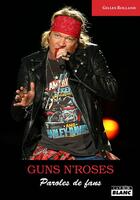 Couverture du livre « Guns n'roses paroles de fans » de Rolland Gilles aux éditions Le Camion Blanc