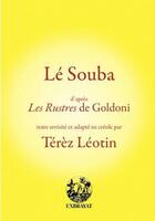 Couverture du livre « Lé Souba ; les rustres de Goldoni » de Carlo Goldoni et Terez Leotin aux éditions Exbrayat