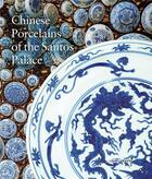 Couverture du livre « Chinese porcelains in the Santos Palace » de Claire Delery et Huei Chung Tsao aux éditions Lienart