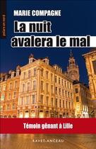 Couverture du livre « La nuit avalera le mal ; témoin gênant à Lille » de Marie Compagne aux éditions Ravet-anceau