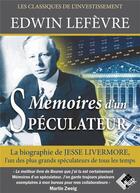 Couverture du livre « Mémoires d'un spéculateur : la biographie de Jesse Livermore, l'un des plus grands spéculateurs de tous les temps » de Edwin Lefevre aux éditions Valor