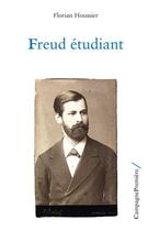 Couverture du livre « Freud étudiant » de Florian Houssier aux éditions Campagne Premiere