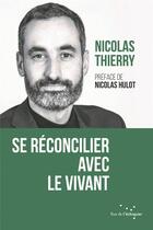 Couverture du livre « Se réconcilier avec le vivant » de Nicolas Thierry aux éditions Rue De L'echiquier