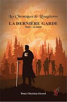 Couverture du livre « Les chroniques de Rougeterre, la dernière garde Tome 1 : la meute » de Denis-Christian Gerard aux éditions Editions Encre Rouge