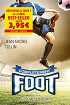 Couverture du livre « Complètement foot Tome 1 : l'éveil du phénix » de Jean-Michel Collin aux éditions Kennes Editions