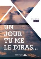 Couverture du livre « Un jour tu me le diras » de Michela aux éditions Saint Honore Editions