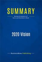 Couverture du livre « Summary: 2020 vision - review and analysis of davis and davidson's book » de  aux éditions Business Book Summaries