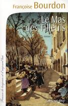 Couverture du livre « Le mas des tilleuls » de Francoise Bourdon aux éditions Calmann-levy