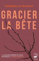 Couverture du livre « Gracier la bête » de Gabrielle Massat aux éditions Editions Du Masque