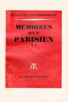 Couverture du livre « Memoires d'un parisien - vol02 - 1919-1938 » de Galtier-Boissiere J. aux éditions Table Ronde