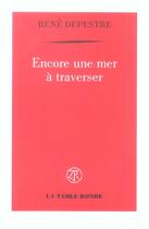Couverture du livre « Encore une mer a traverser » de René Depestre aux éditions Table Ronde