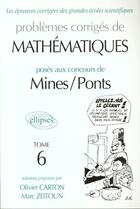 Couverture du livre « Mathematiques mines/ponts 1992-1997 - tome 6 » de Carton/Zeitoun aux éditions Ellipses