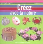 Couverture du livre « Creez avec la nature » de Leroux-Hugon-Voituri aux éditions Ouest France