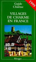 Couverture du livre « Guide Des Villages De Charme En France 1999 » de Nathalie Mouries aux éditions Rivages