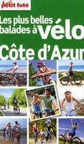 Couverture du livre « GUIDE PETIT FUTE ; THEMATIQUES ; balades à vélo ; Côte d'Azur (édition 2012) » de  aux éditions Le Petit Fute