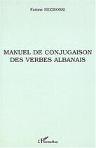 Couverture du livre « Manuel de conjugaison des verbes albanais » de Neziroski Fatime aux éditions L'harmattan