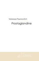 Couverture du livre « Prostaglandine » de Paunovitch-V aux éditions Le Manuscrit