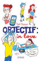 Couverture du livre « Objectif : in love » de Yael Hassan et Zelda aux éditions Syros