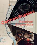 Couverture du livre « CentraleSupélec ; inventeur d'ingénieurs » de Waks Fabienne et Potier Benoit aux éditions Cherche Midi