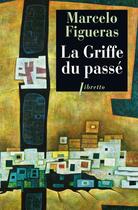 Couverture du livre « La griffe du passé » de Marcelo Figueras aux éditions Libretto