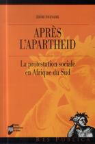 Couverture du livre « Après l'apartheid ; la protestation sociale en Afrique du Sud » de Jerome Tournadre aux éditions Pu De Rennes