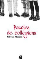 Couverture du livre « Paroles de collégiens » de Olivier Marion aux éditions Editions Du Panthéon