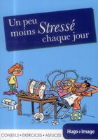 Couverture du livre « Un peu moins stressé chaque jour » de  aux éditions Hugo Image