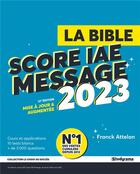 Couverture du livre « La bible du score IAE message (édition 2023) » de Attelan Franck aux éditions Studyrama