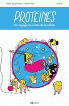 Couverture du livre « Protéines : un voyage au centre de la cellule » de Sophie Sacquin-Mora et Antoine Taly et Anmryn aux éditions Edp Sciences