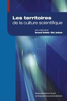 Couverture du livre « Les territoires de la culture scientifique » de Bernard Schiele et Real Jantzen aux éditions Pu De Montreal