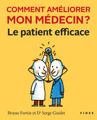 Couverture du livre « Comment améliorer mon médecin? » de Serge Goulet aux éditions Fides