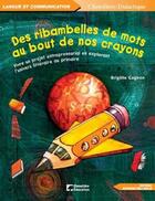 Couverture du livre « Des ribambelles de mots au bout de nos crayons » de Brigitte Gagnon aux éditions Cheneliere Mcgraw-hill