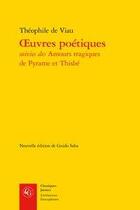 Couverture du livre « Oeuvres poétiques » de Theophile De Viau aux éditions Classiques Garnier