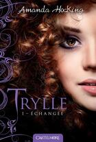 Couverture du livre « Trylle Tome 1 : échangée » de Amanda Hocking aux éditions Castelmore