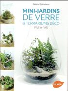 Couverture du livre « Mini-jardins de verre & terrariums déco pas à pas » de Gabriel Primetens aux éditions Eugen Ulmer