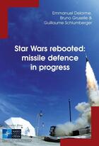 Couverture du livre « Star Wars rebooted: missile defence in progress » de Emmanuel Delorme et Bruno Gruselle et Guillaume Schlumberger aux éditions Le Cavalier Bleu