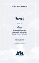 Couverture du livre « Borges ; Goya » de Rodrigo Garcia aux éditions Solitaires Intempestifs