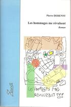 Couverture du livre « Les hommages me révulsent » de Pierre Derensy aux éditions Zinedi