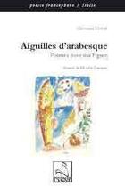 Couverture du livre « Aiguilles d'arabesque » de Giovanni Dotoli aux éditions Editions Du Cygne