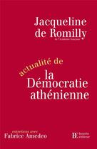 Couverture du livre « Actualité de la démocratie athénienne » de Jacqueline De Romilly et Fabrice Amedeo aux éditions Les Peregrines
