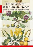 Couverture du livre « Les botanistes et la flore de France ; trois siècles de découvertes » de Benoit Dayrat aux éditions Psm