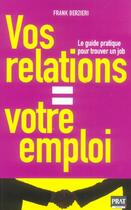 Couverture du livre « Vos relations = votre emploi » de Frank Berzieri aux éditions Prat