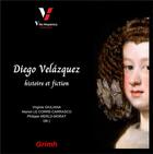 Couverture du livre « Diego Velázquez : histoire et fiction » de Philippe Merlo-Morat et Marion Le Corre-Carrasco et Virginie Giuliana et Collectif aux éditions Pu De Saint Etienne