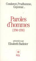 Couverture du livre « Paroles d'hommes ; Condorcet, Prudhomme, Guyomar » de Elisabeth Badinter aux éditions P.o.l