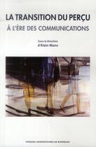 Couverture du livre « Transition du percu a l ere des communications » de Alain Mons aux éditions Pu De Bordeaux